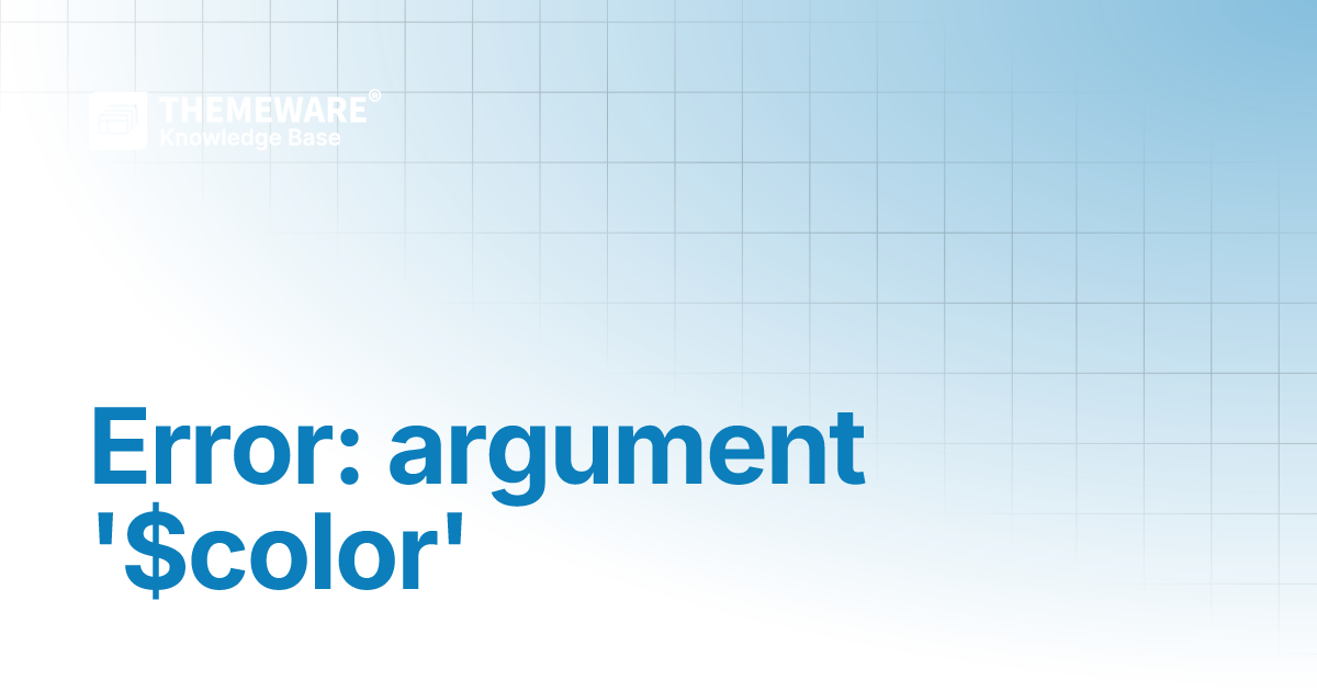 Error: argument '$color' | ThemeWare® Knowledge Base